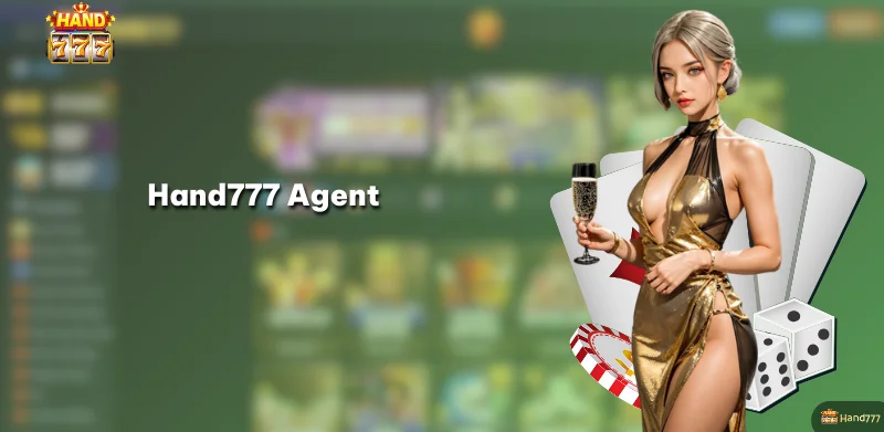 Cooperate with Hand777 Agent