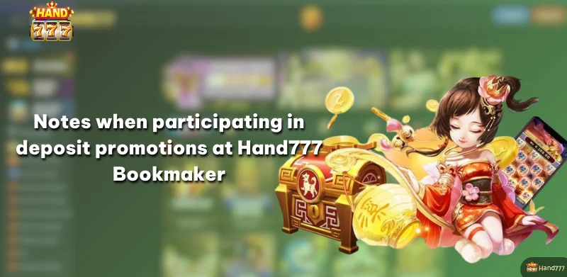 Notes when participating in deposit promotions at Hand777 Bookmaker