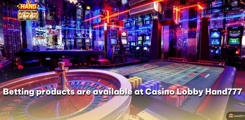 Betting products are available at Casino Lobby Hand777