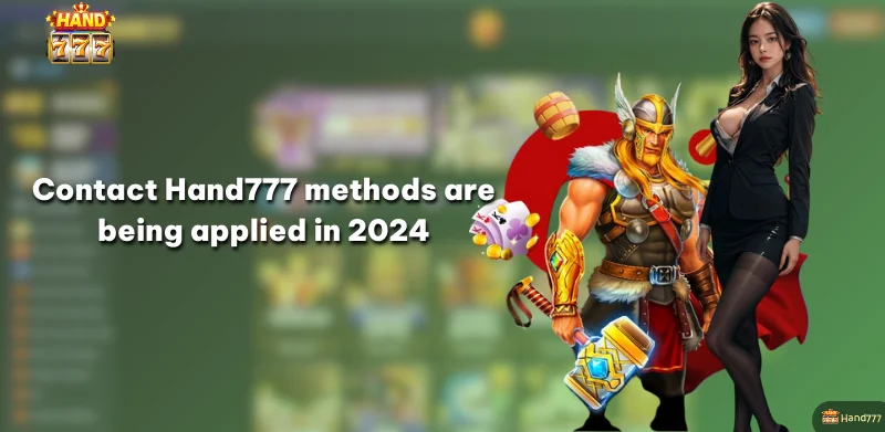 Contact Hand777 methods are being applied in 2024