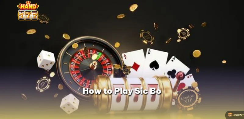 How to Play Sic Bo