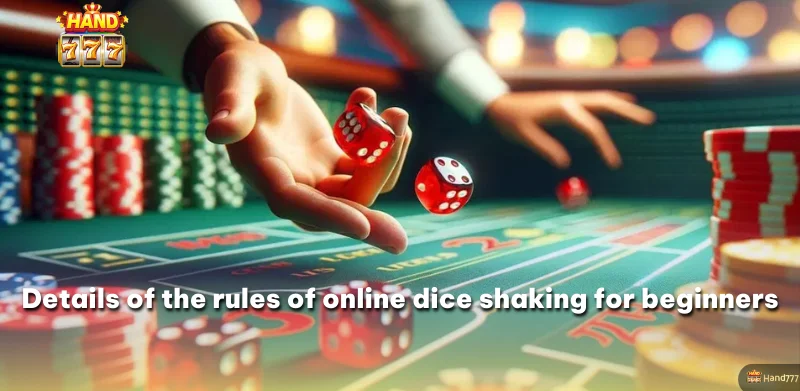 Details of the rules of online dice shaking for beginners