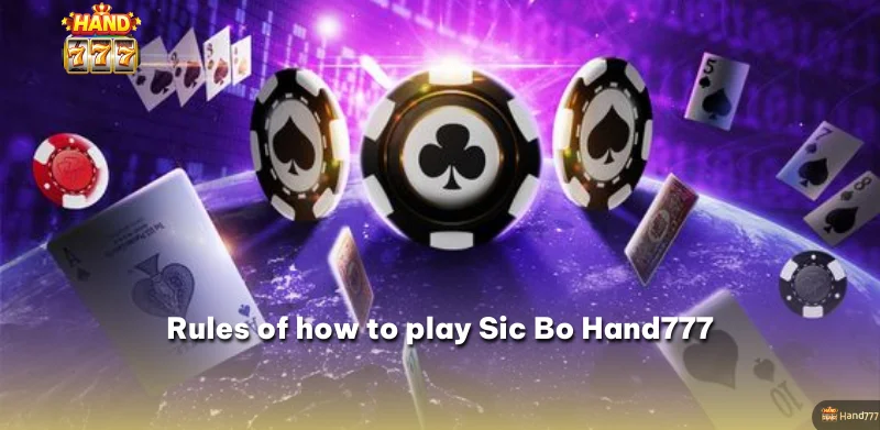 Rules of how to play Sic Bo Hand777