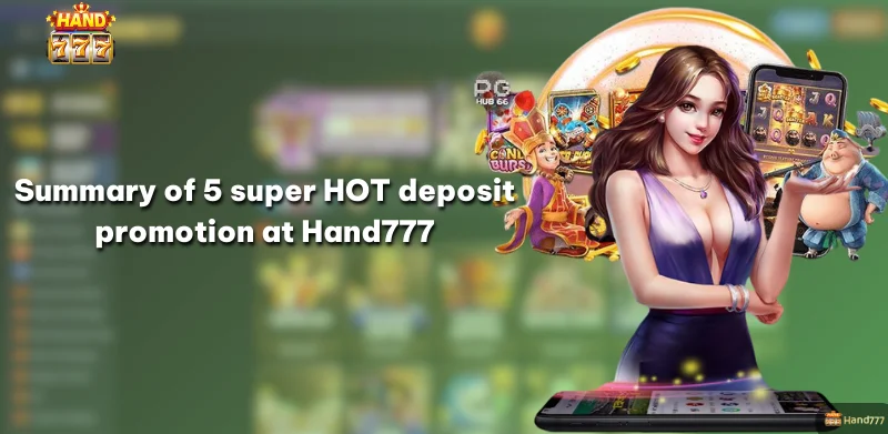 super HOT deposit promotion at Hand777